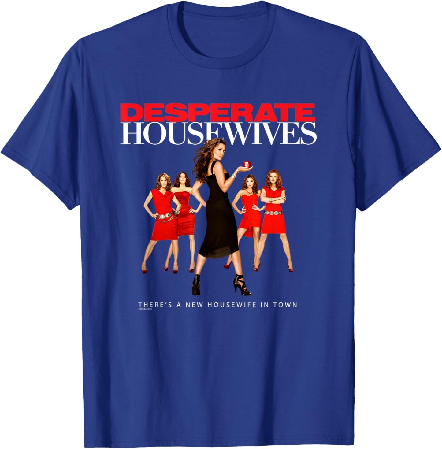 Desperate Housewives New Housewife in Town Photo TV Show T-Shirt - T-Shirt | Royal