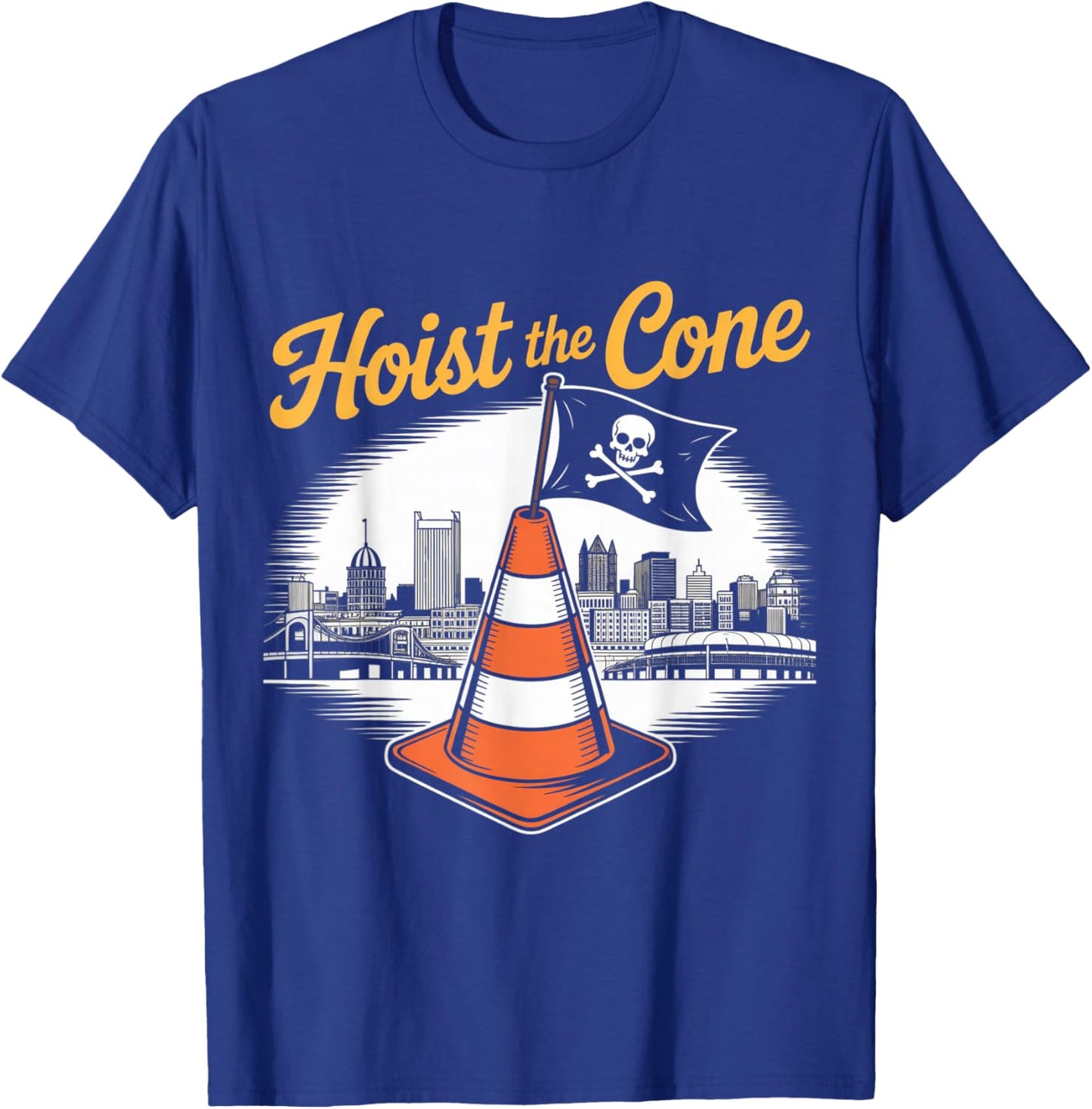 Pirates Hoist The Cone Funny T-Shirt - T-Shirt | Royal