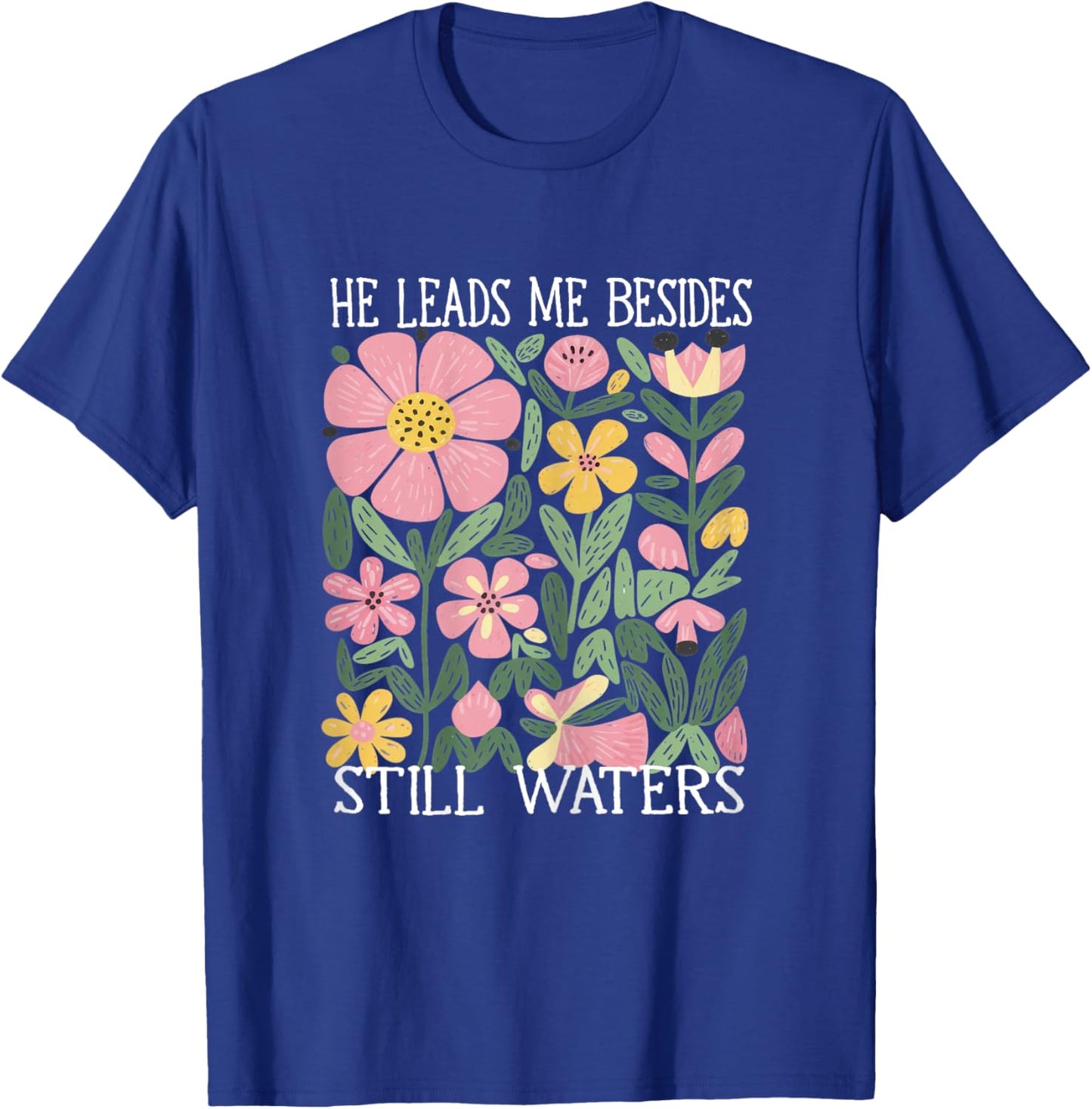 boho He Leads Me Beside Still Waters T-Shirt - T-Shirt | Royal