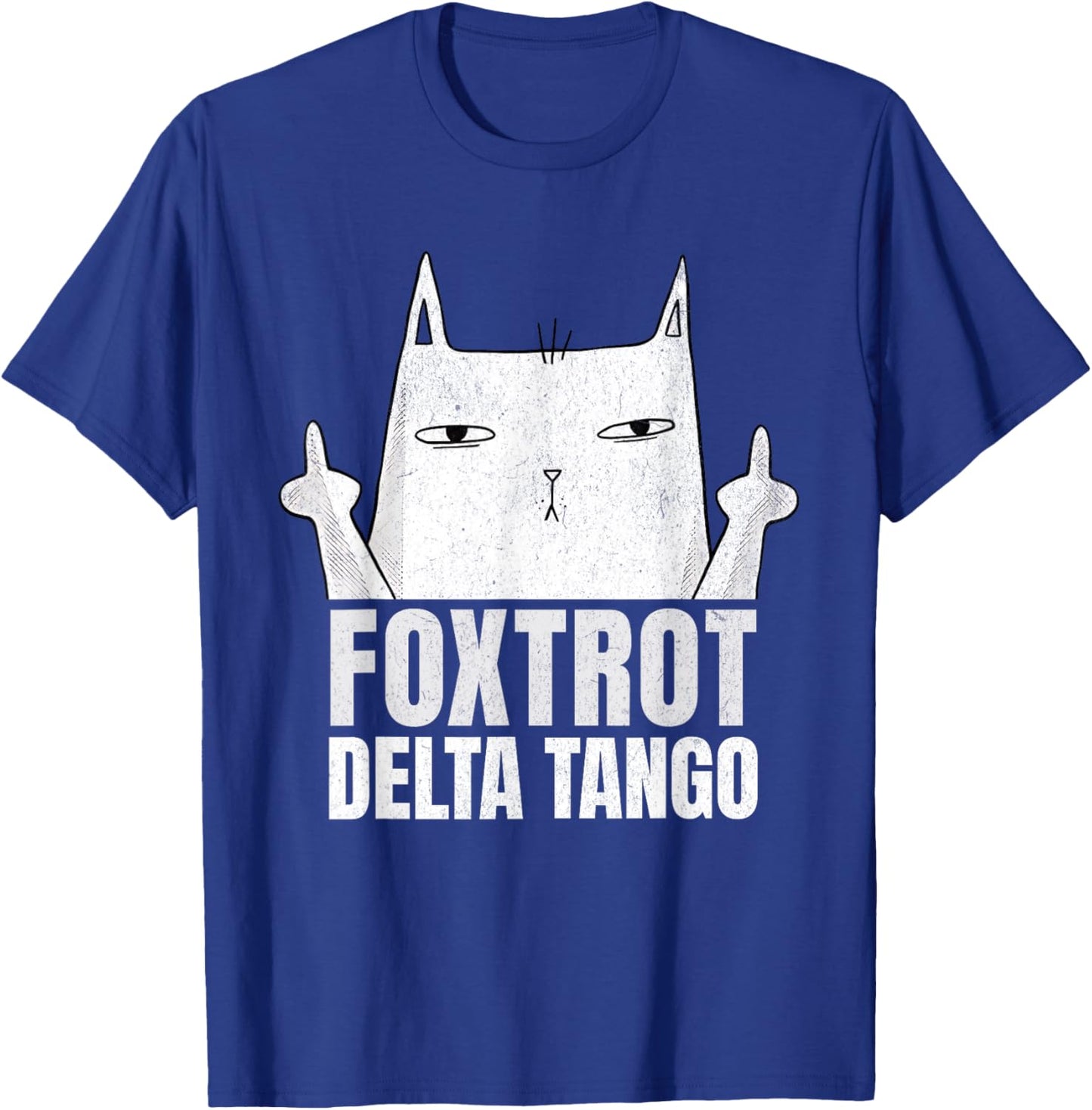Foxtrots Deltas Tangos Cat Funny Resist T-Shirt - T-Shirt | Royal