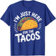 I'm Just Here for The Tacos T-Shirt - T-Shirt | Royal
