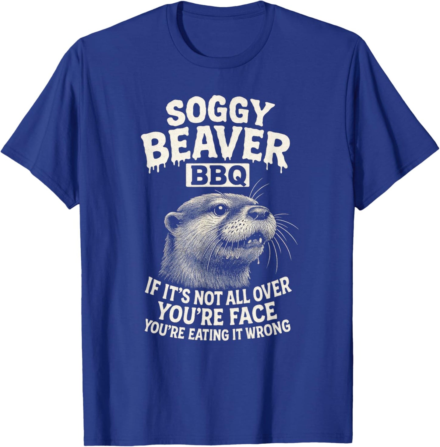 Soggy Beaver BBQ - Grill Master Humor T-Shirt - T-Shirt | Royal