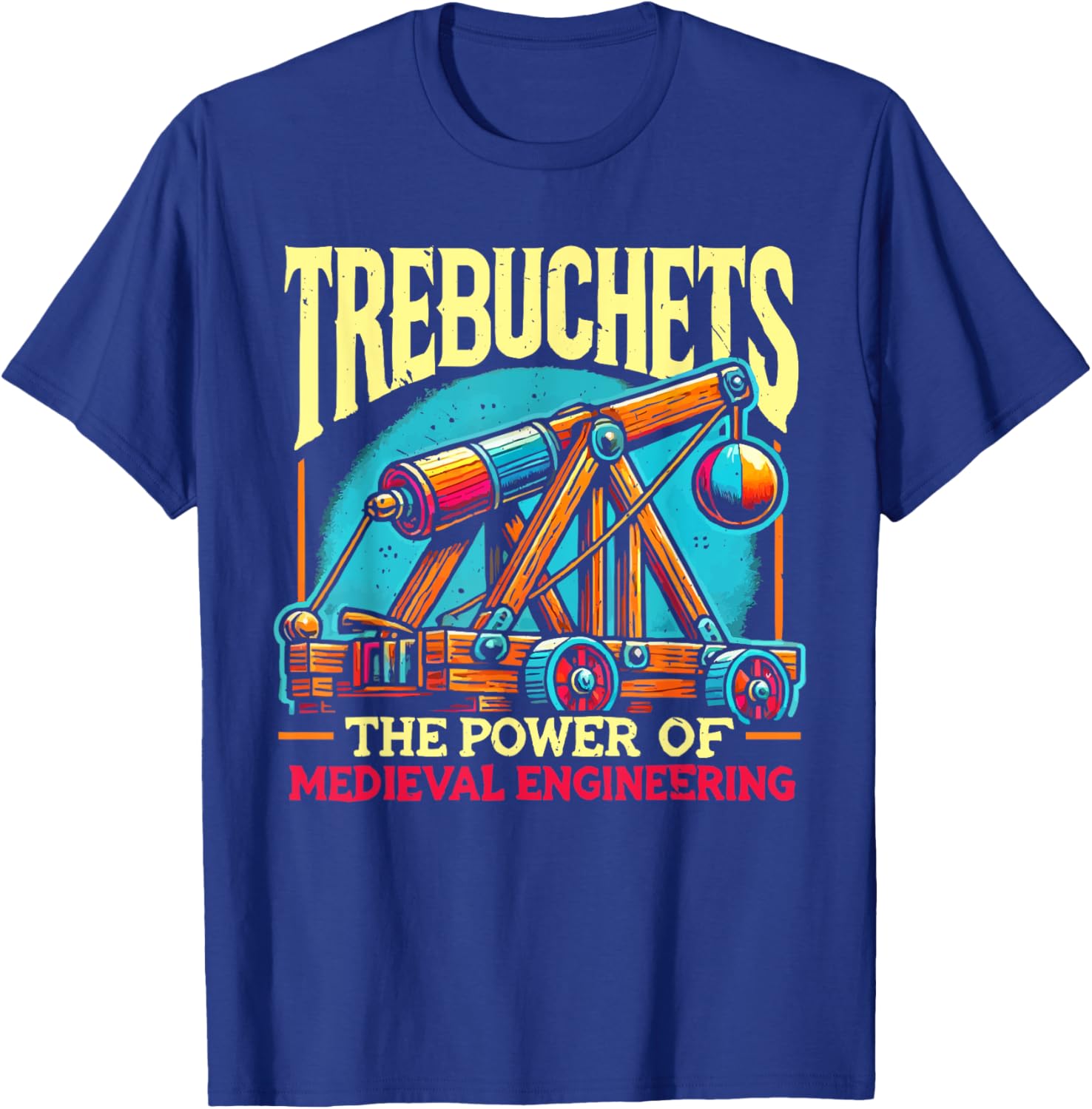 Trebuchet Design Medieval Catapult Stone Rock Slinger T-Shirt - T-Shirt | Royal