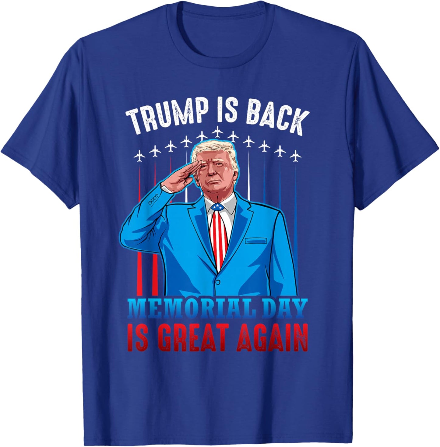 Trump is Back Memorial Day is Great Again American Flag T-Shirt - T-Shirt | Royal