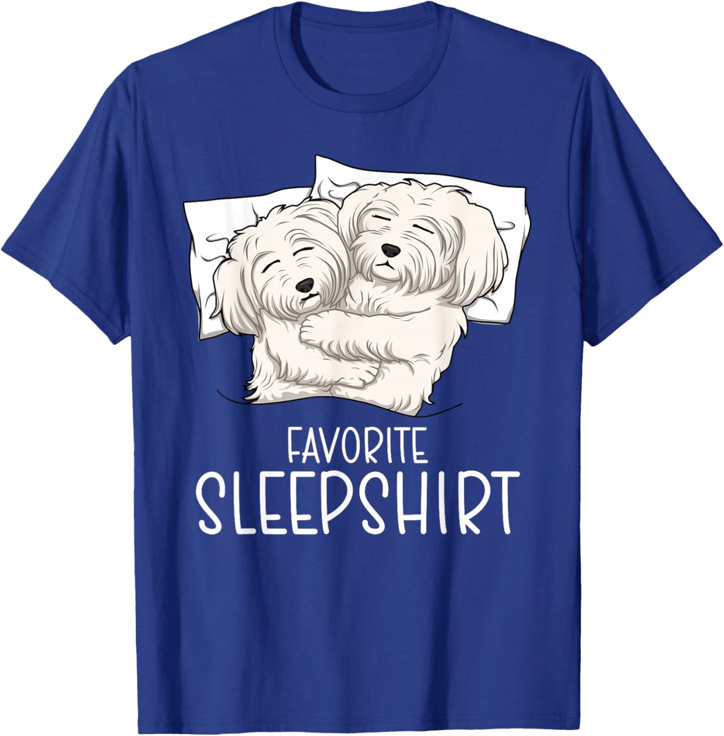 Favorite Sleepshirt Maltese Dog, Napping Maltese Pajama T-Shirt - T-Shirt | Royal