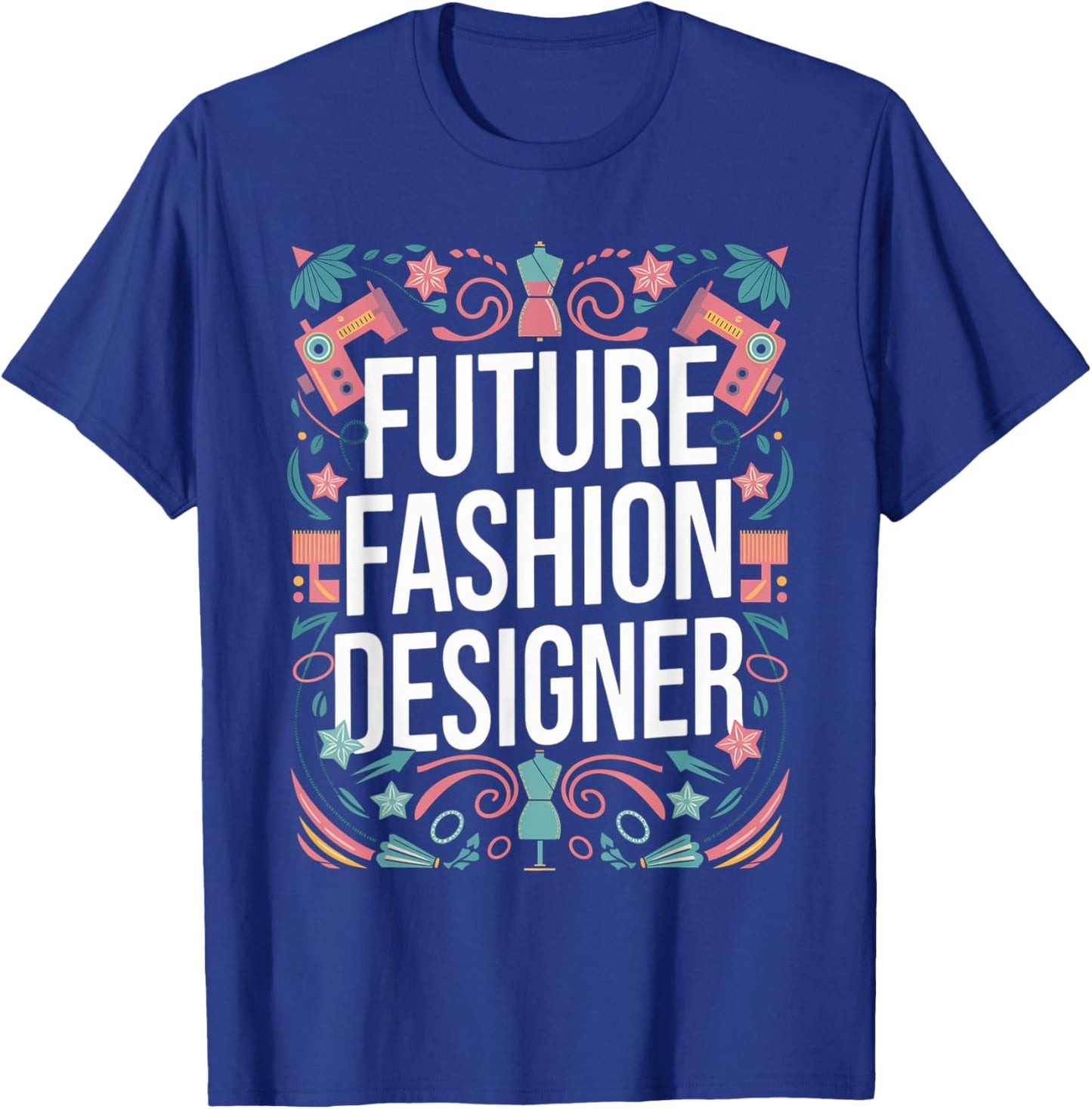 Future Fashion Designer Graduation School Toddler Women Men T-Shirt - T-Shirt | Royal