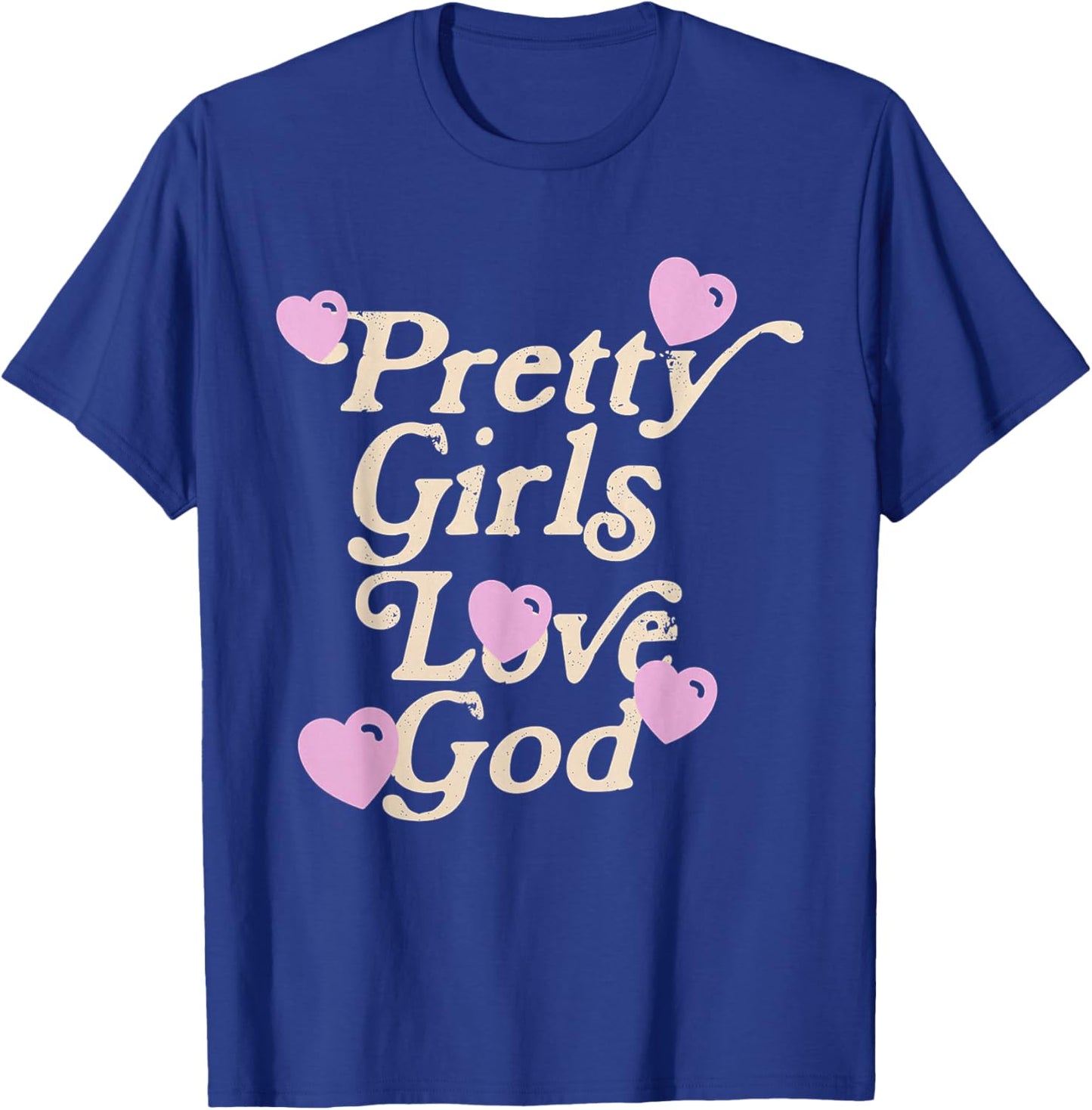 Pretty Girls Love God T-Shirt - T-Shirt | Royal