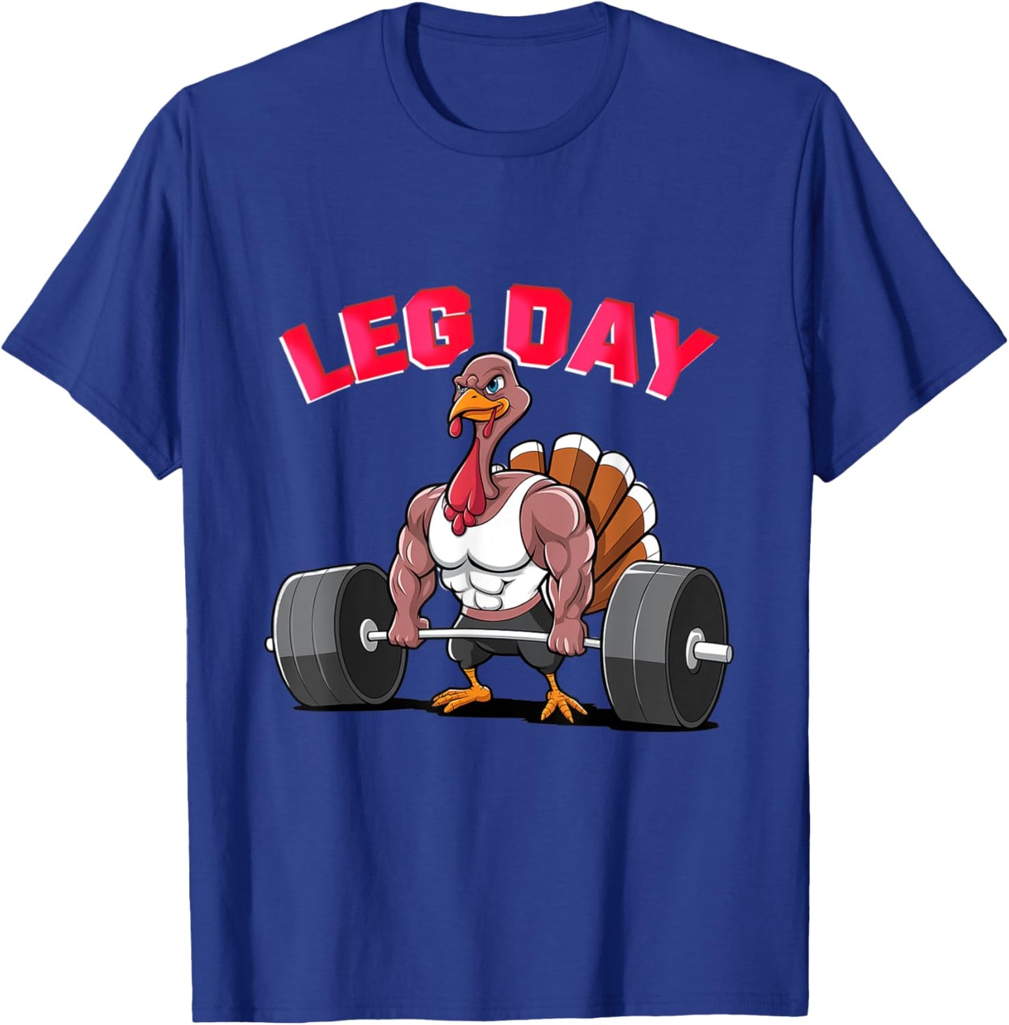 Its Leg Day Funny Turkey Exercise Thanksgiving Men Women kid T-Shirt - T-Shirt | Royal