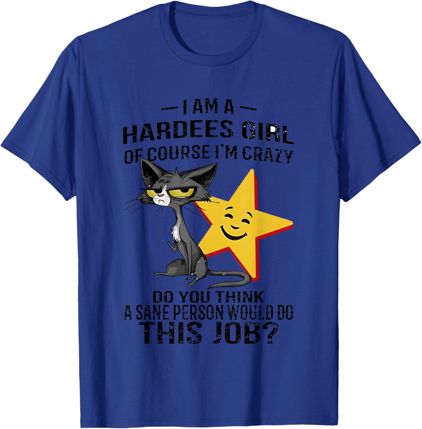 Black Cat I Am A Hardees Girl Of Course I’m Crazy Do You T-Shirt - T-Shirt | Royal