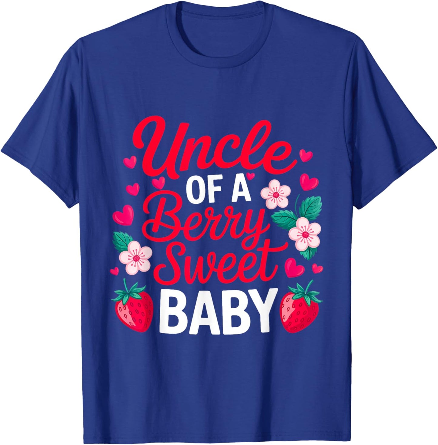 Uncle of A Berry Sweet One Strawberry Baby First Birthday T-Shirt - T-Shirt | Royal