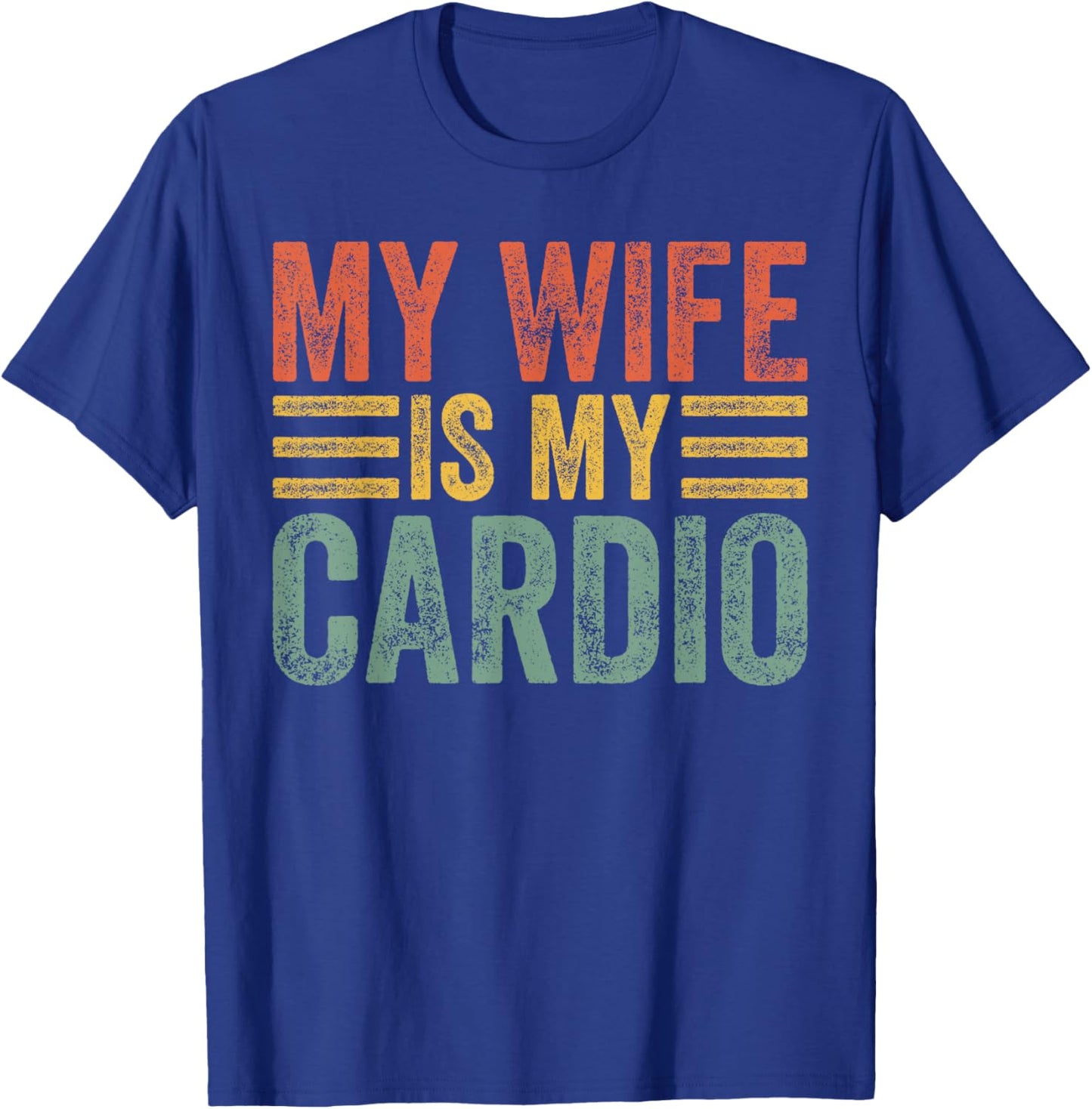 My Wife Is My Cardio Workout Gym Funny Husband And Wife T-Shirt - T-Shirt | Royal