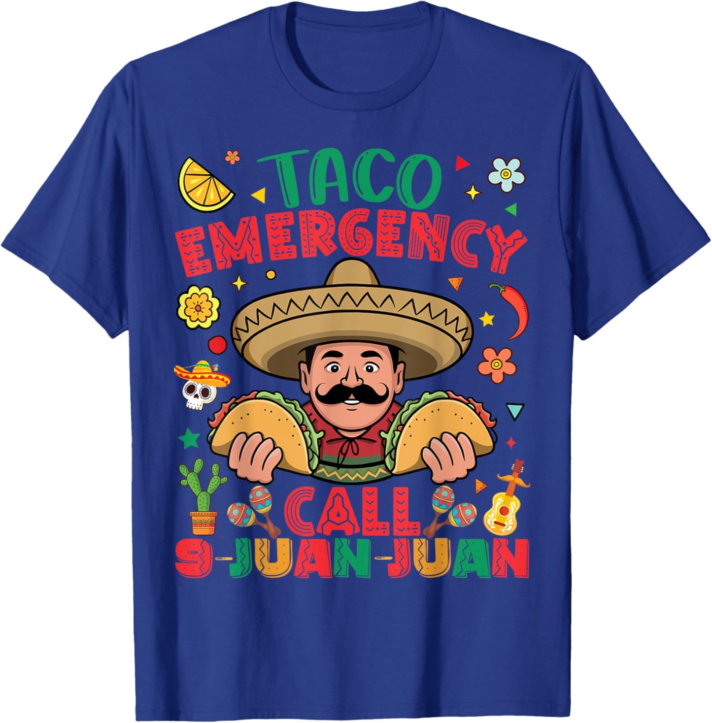 Taco Emergency Call 9 Juan Juan Cinco de Mayo Mexican Tacos T-Shirt - T-Shirt | Royal