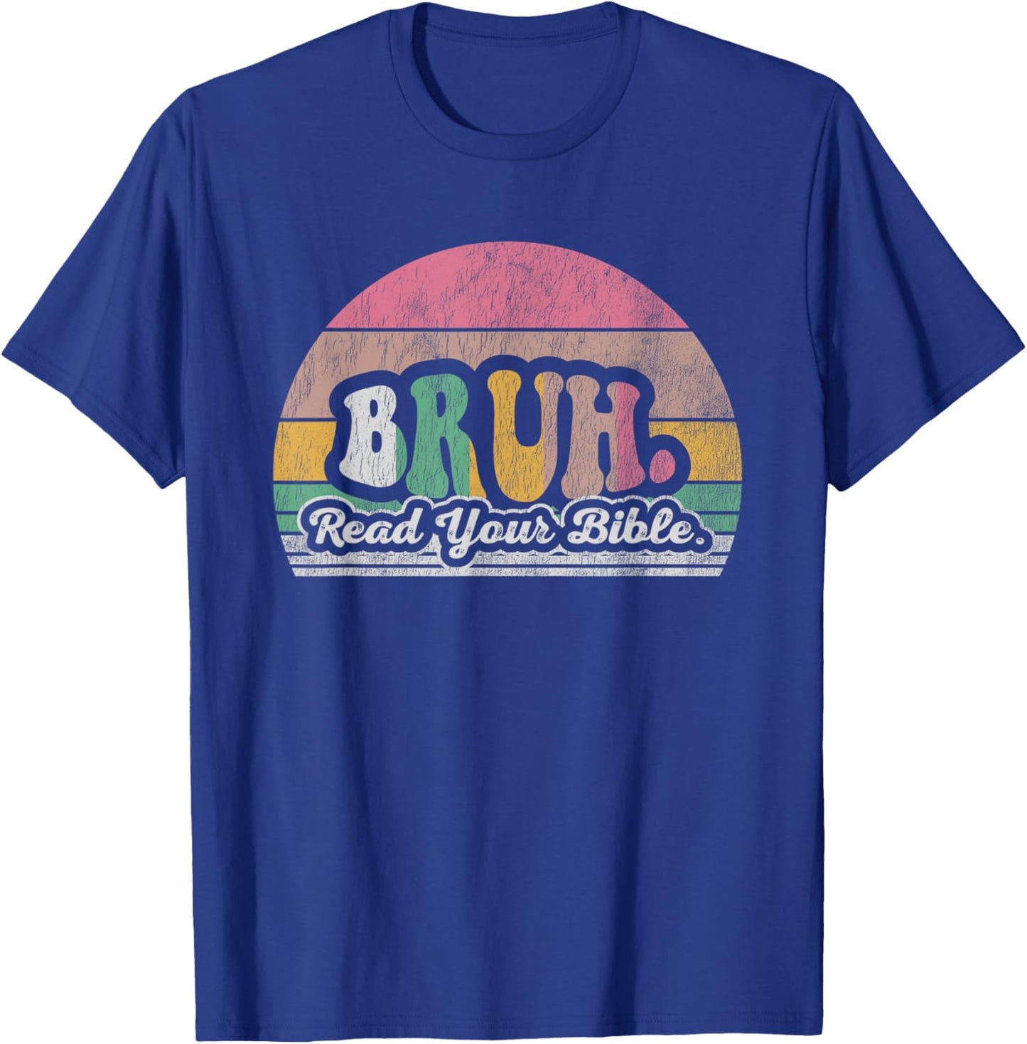 Bruh Read Your Bible Retro Vibes T-Shirt - T-Shirt | Royal