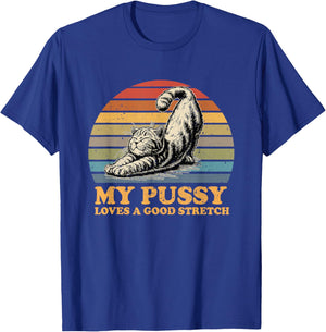 my pussy loves a good stretch funny cat Women T-Shirt - T-Shirt | Royal