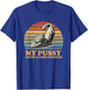 my pussy loves a good stretch funny cat Women T-Shirt - T-Shirt | Royal