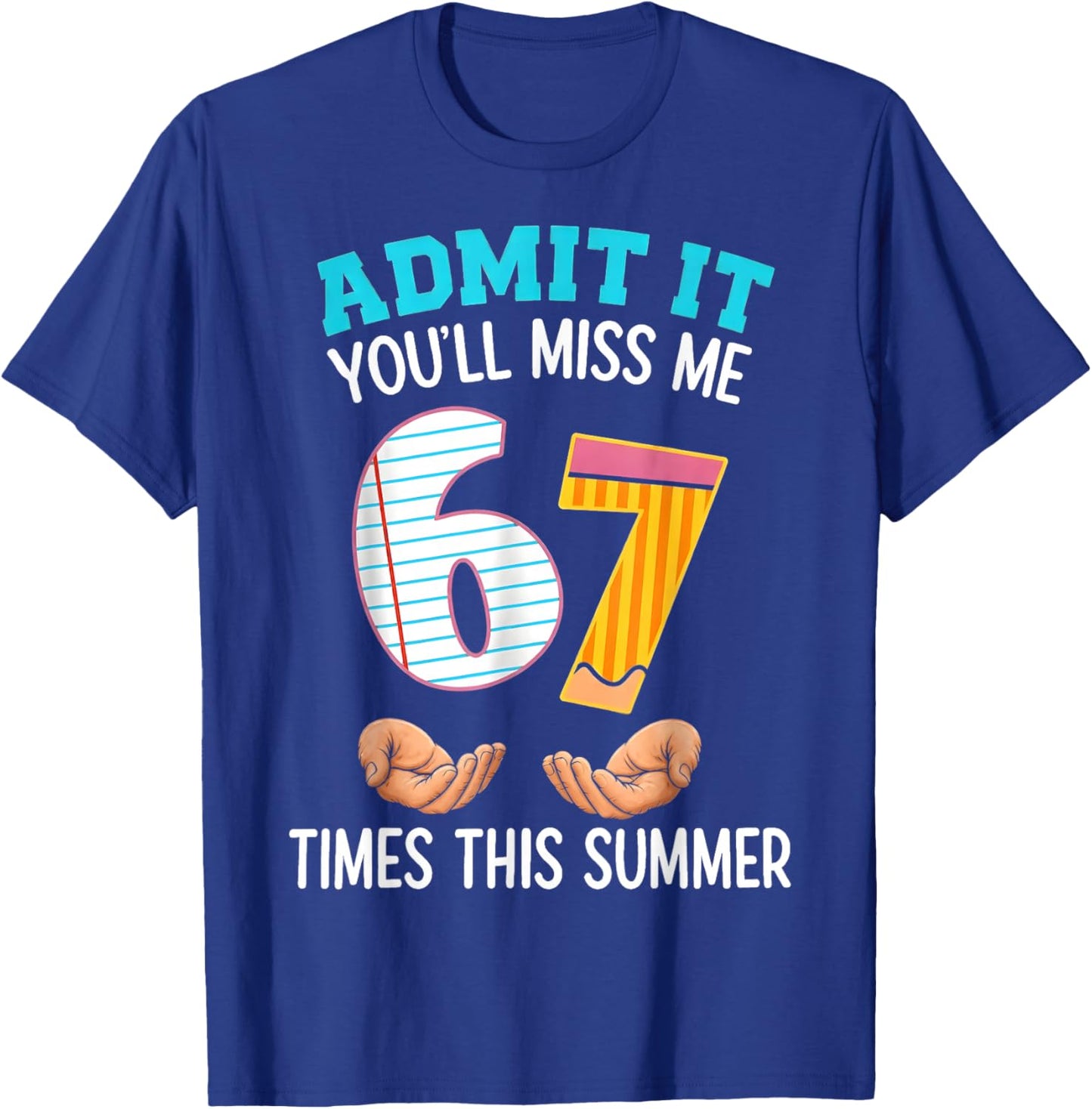 Admit It Youll Miss Me 67 Time This Summer Gift Kids T-Shirt - T-Shirt | Royal