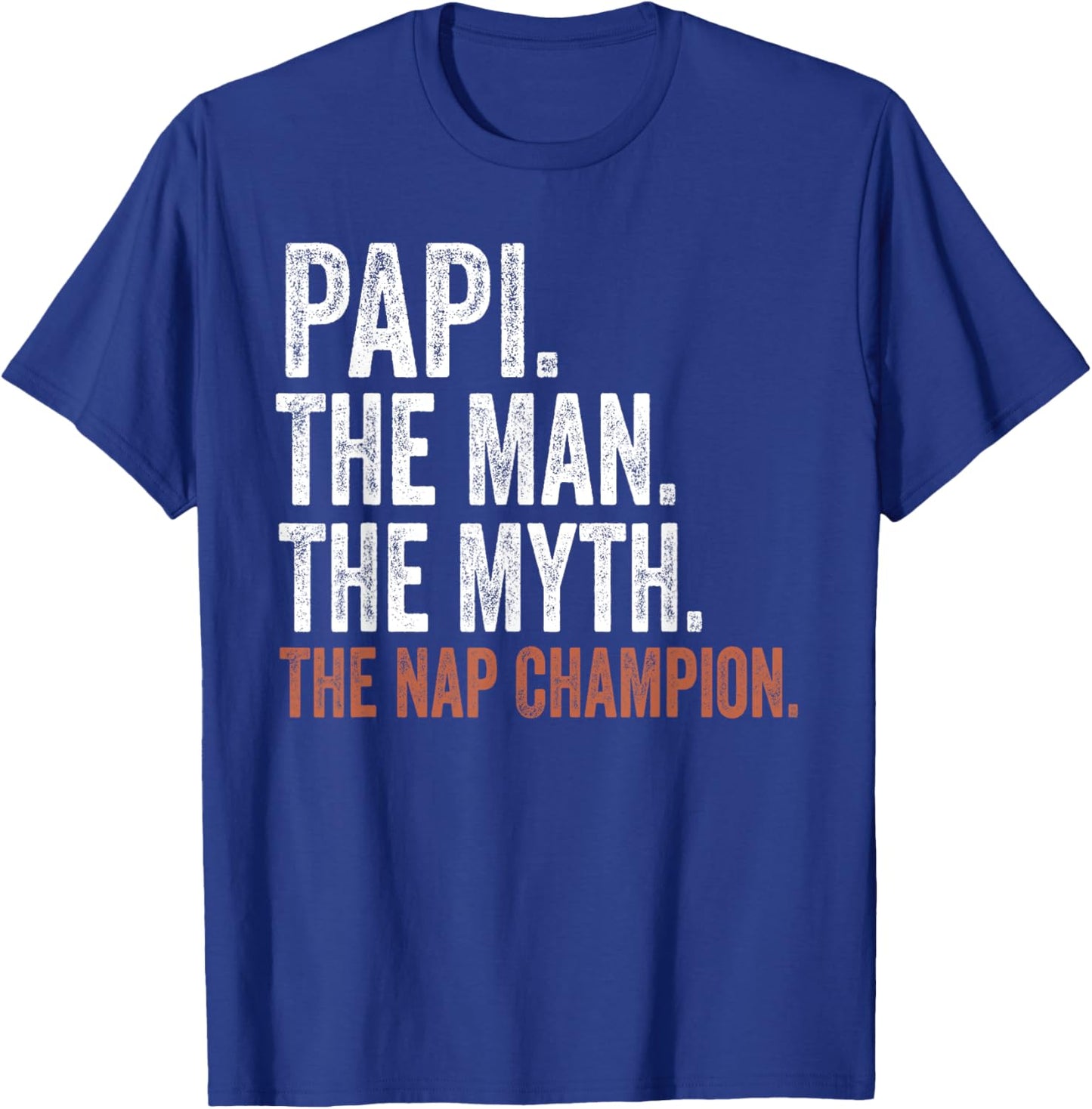 Papi The Man The Myth The Nap Champion Gifts Papi T-Shirt - T-Shirt | Royal