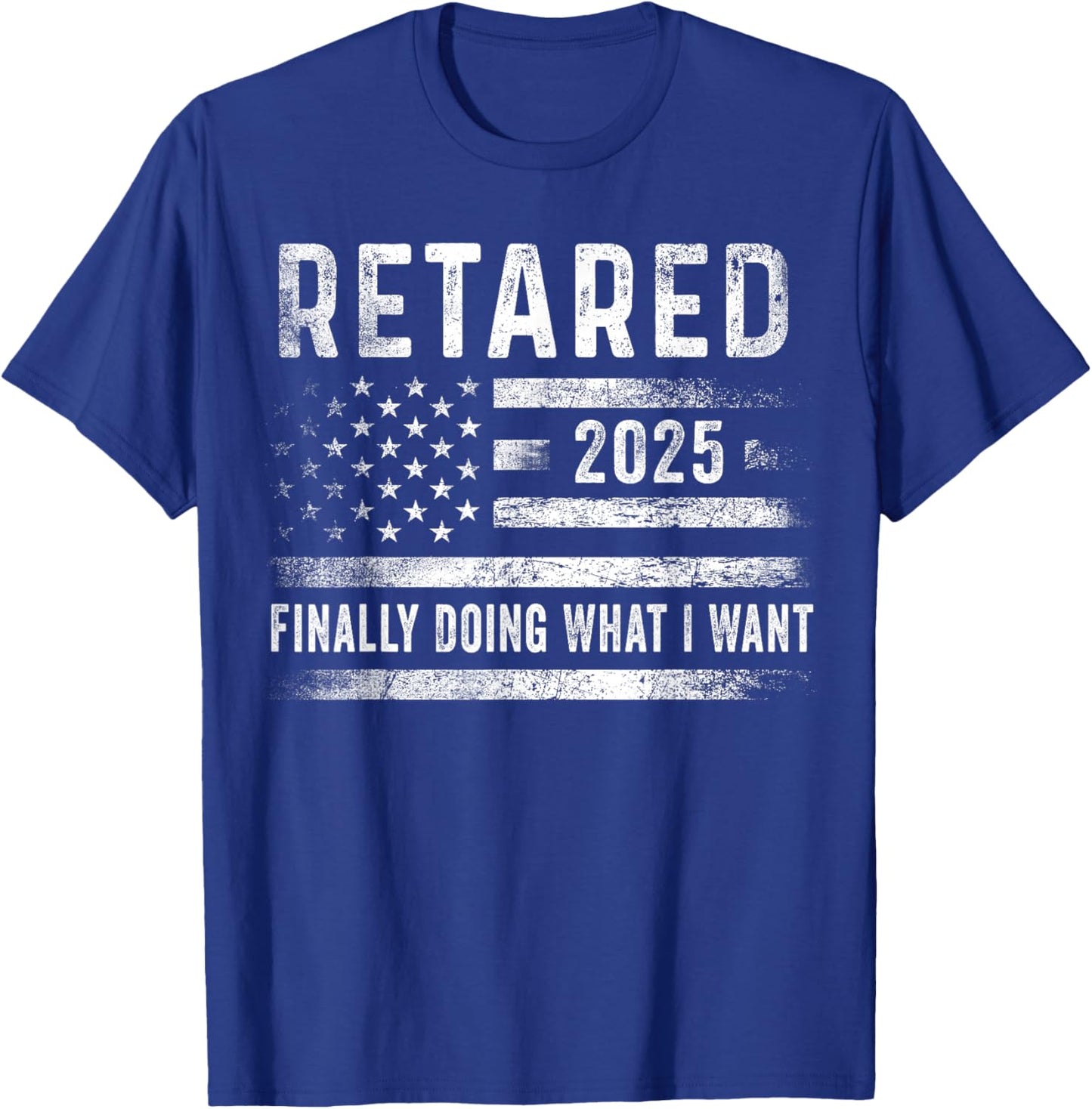 Retired 2025 Finally Doing What I Want Retirement Gifts Men T-Shirt - T-Shirt | Royal
