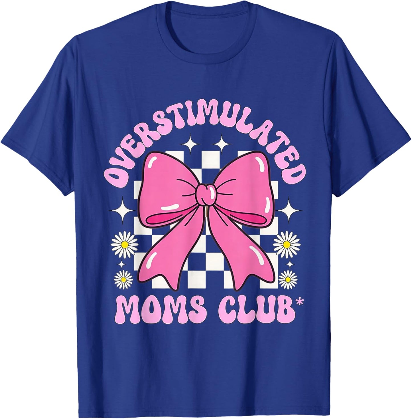 Pink Bow Overstimulated Moms Club Retro Floral Graphic T-Shirt - T-Shirt | Royal