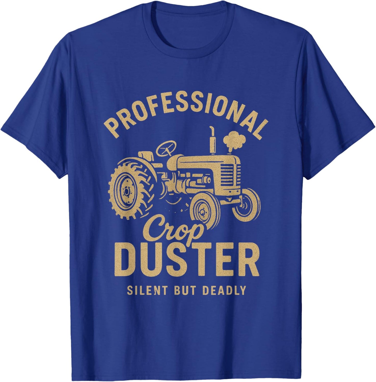 Professional Crop Duster Silent But Deadly T-Shirt - T-Shirt | Royal
