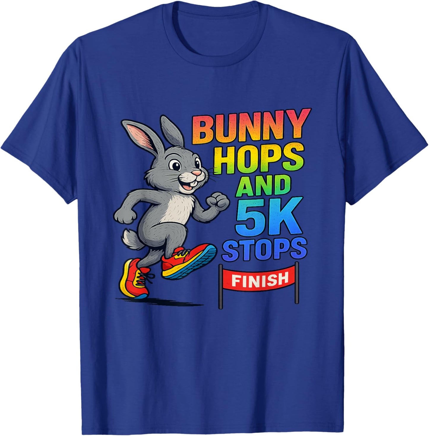 Bunny Hops and 5K Stops Easter Runner Cute Spring Race T-Shirt - T-Shirt | Royal