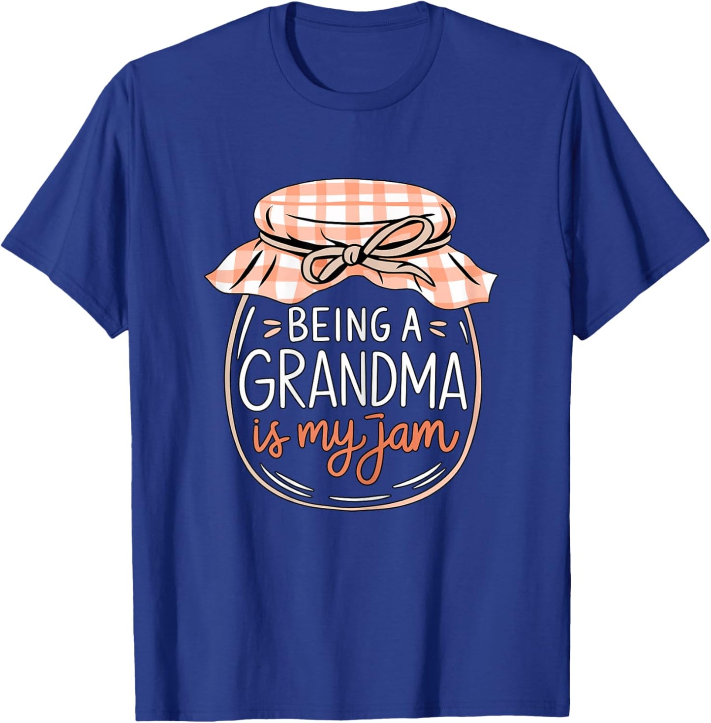 Being a Grandma is My Jam T-Shirt - T-Shirt | Royal