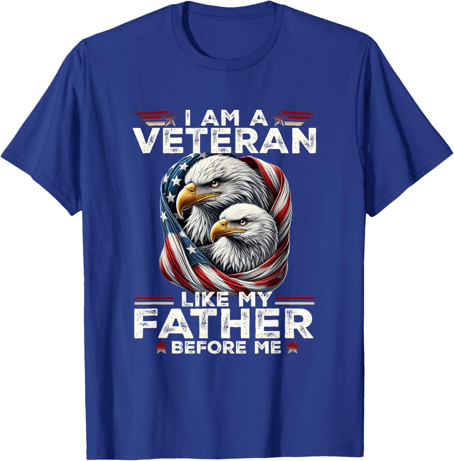I Am a Veteran Like My Father Before Me T-Shirt - T-Shirt | Royal
