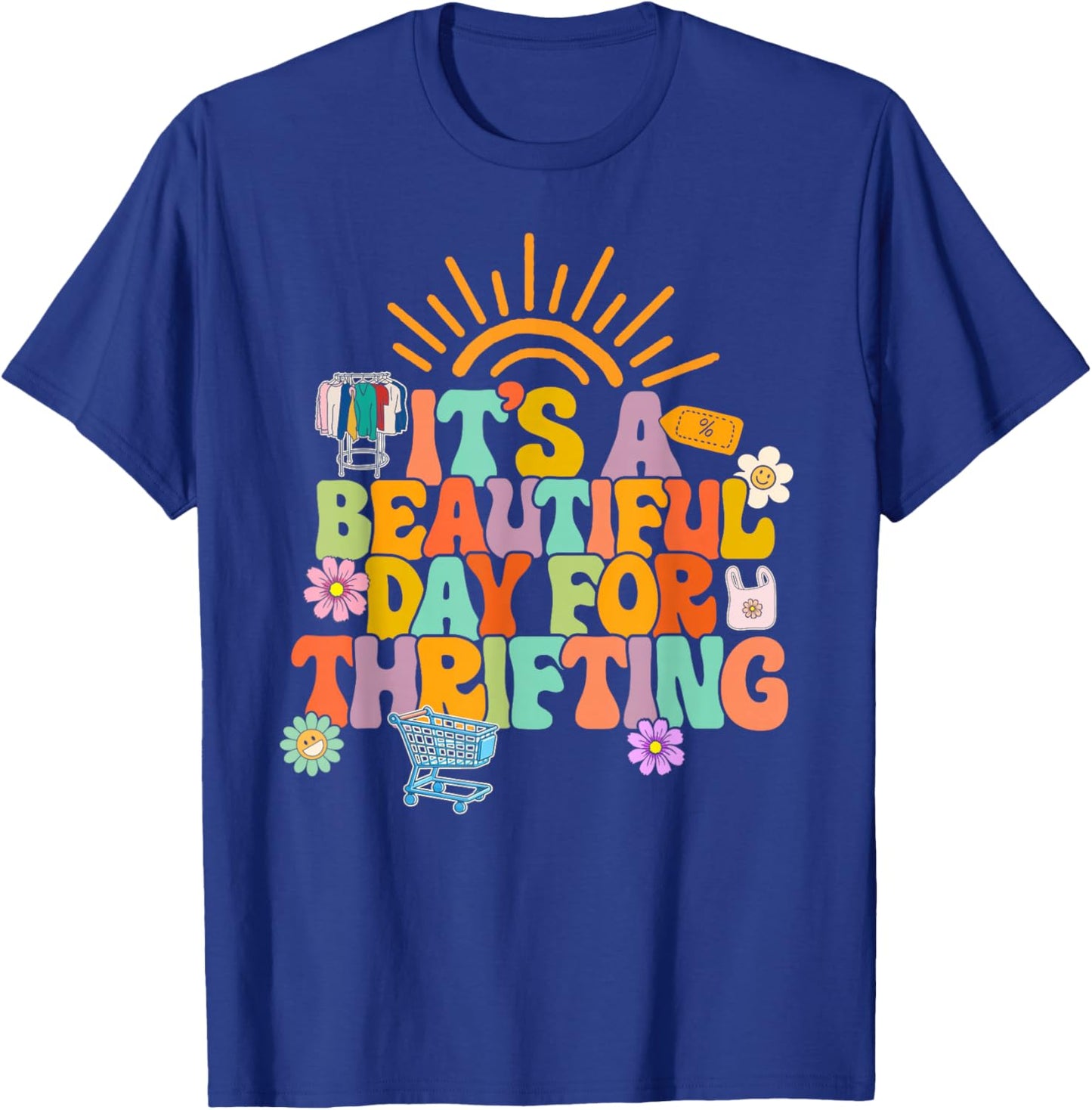 Thrifter Thrifting Lady It's A Beautiful Day for Thrifting T-Shirt - T-Shirt | Royal