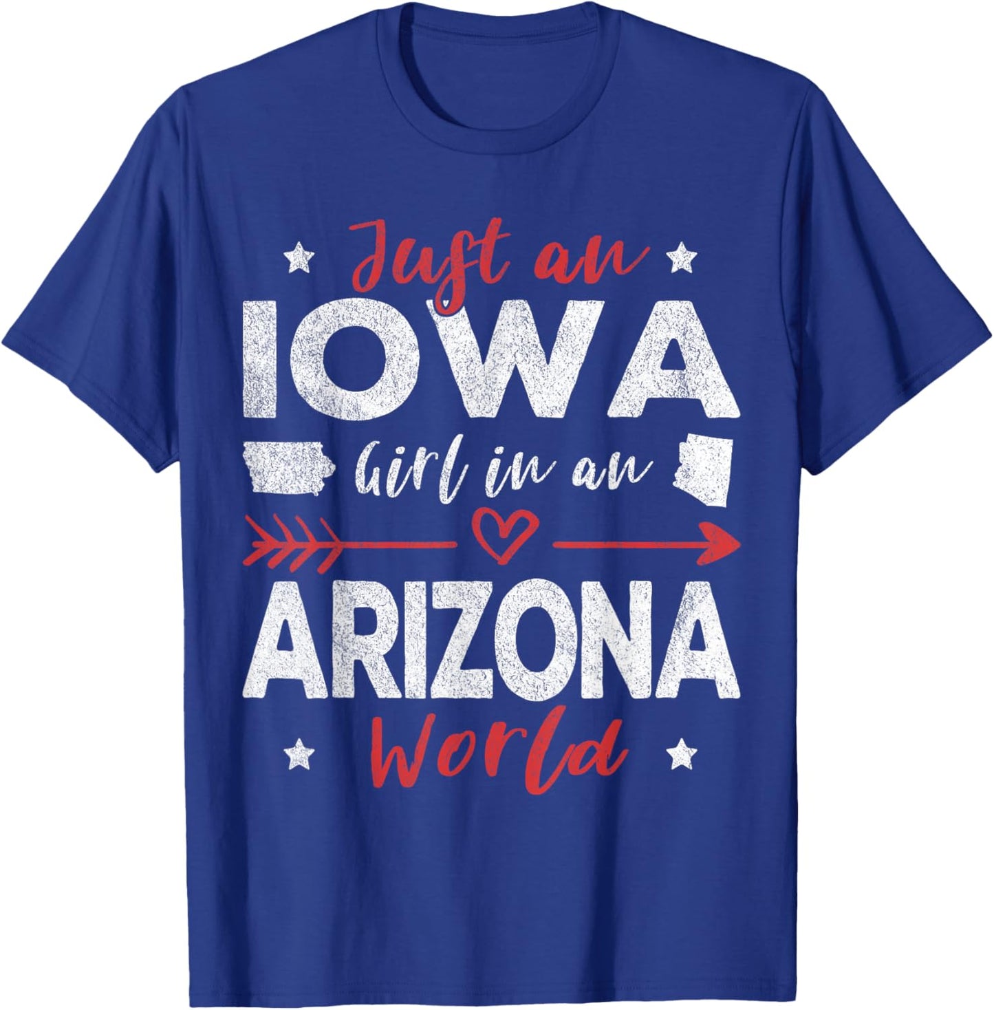 Just An Iowa Girl In An Arizona World T-Shirt - T-Shirt | Royal
