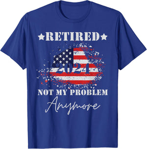 Vintage Retired 2024 Not My Problem Anymore American Flag T-Shirt - T-Shirt | Royal