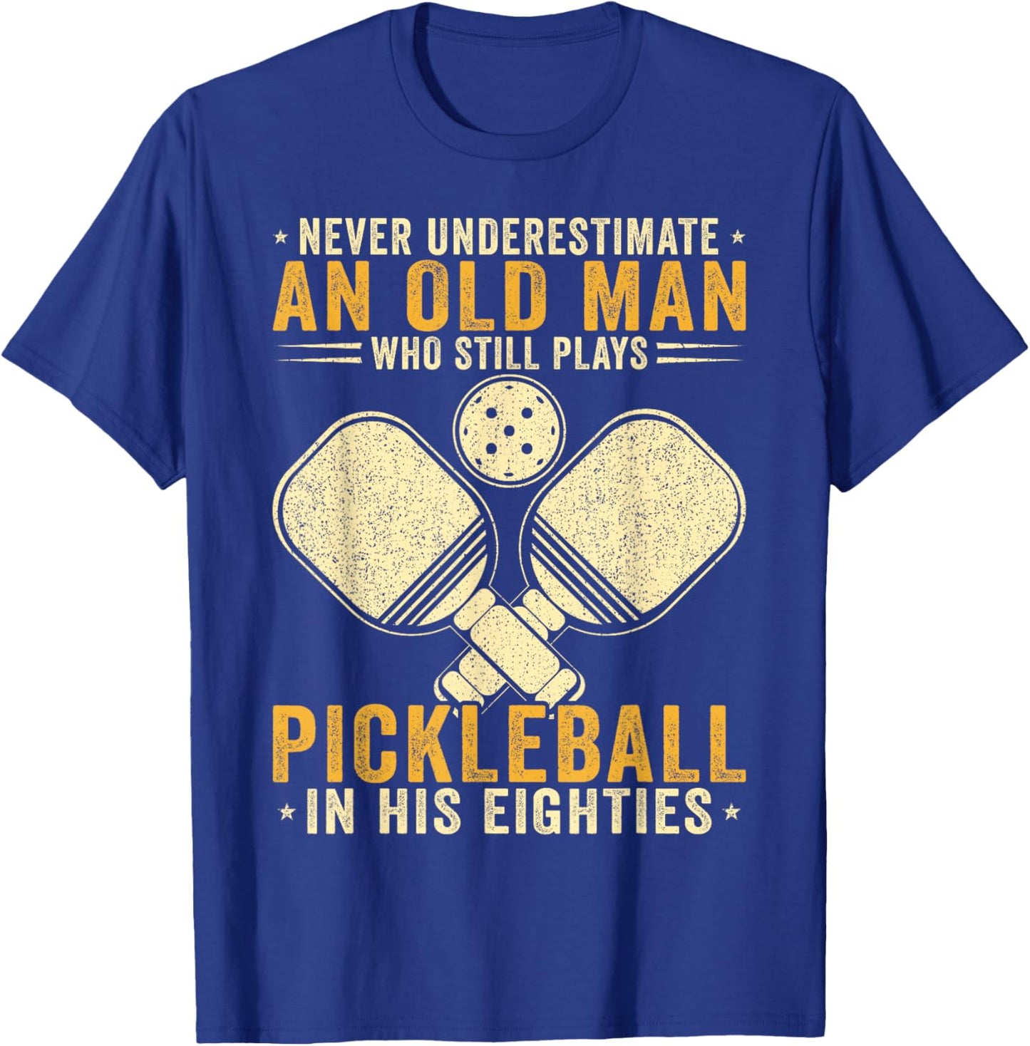 Never Underestimate an Old Man Pickleball Player Paddleball T-Shirt - T-Shirt | Royal