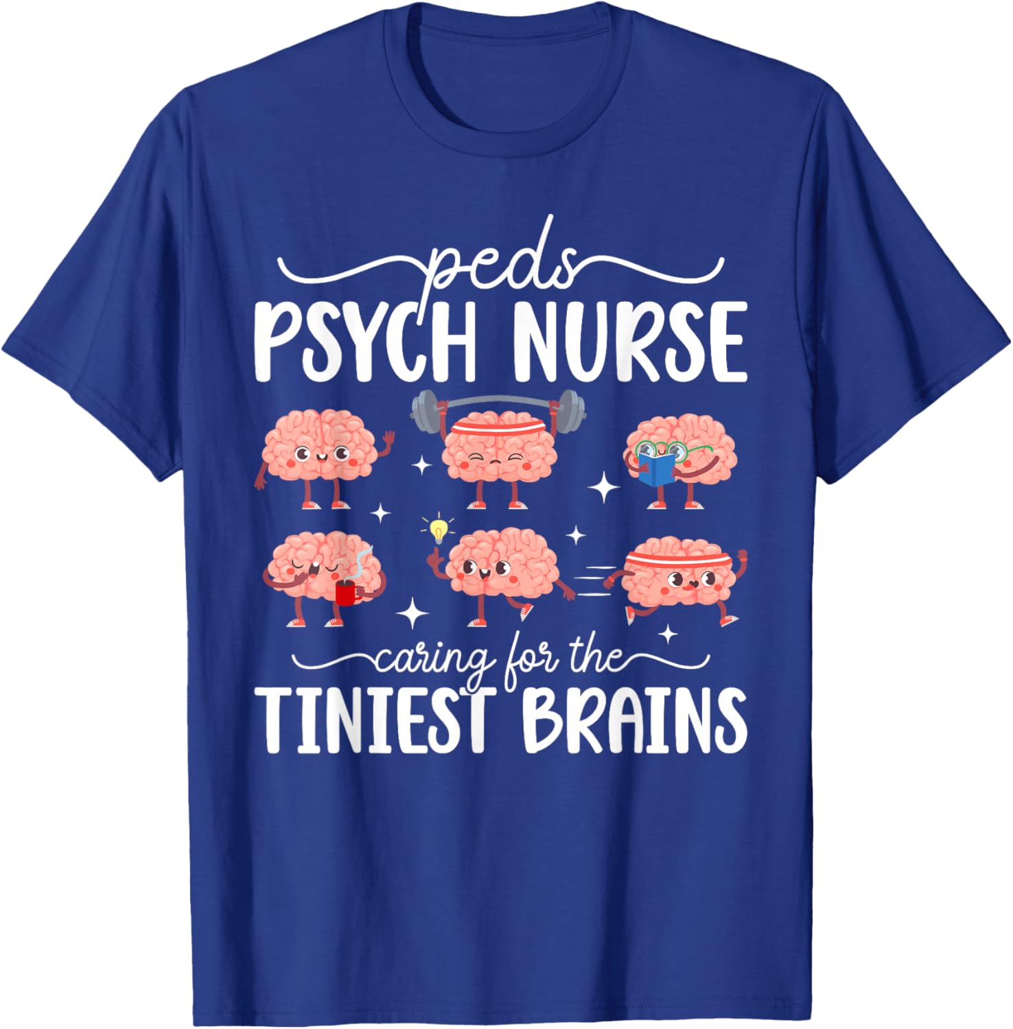 Peds Psych Nurse Appreciation Pediatric Psychiatric Nurse T-Shirt - T-Shirt | Royal