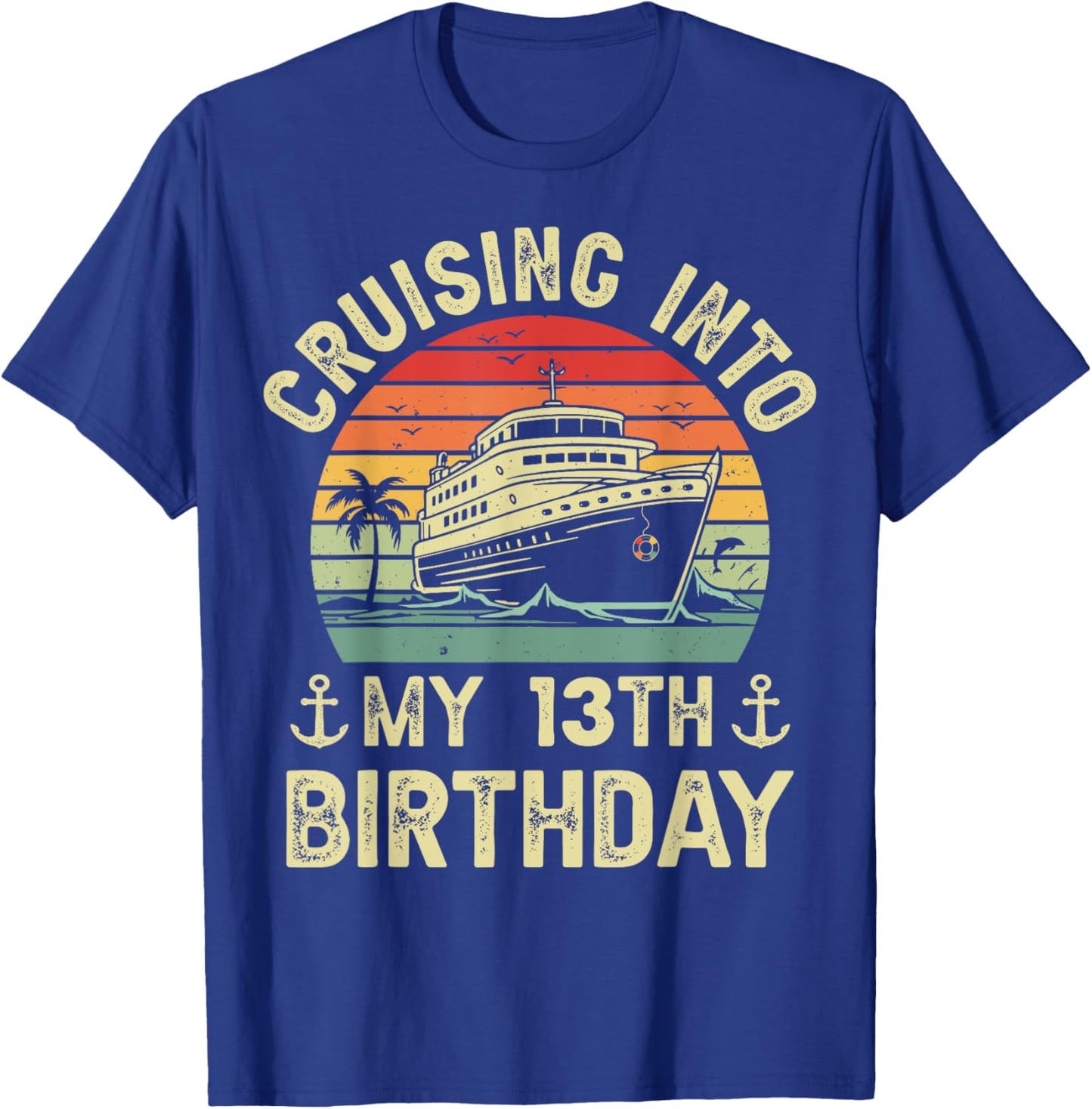 Cruising Into My 13th Birthday Cruise 13 Year Old Bday Party T-Shirt - T-Shirt | Royal