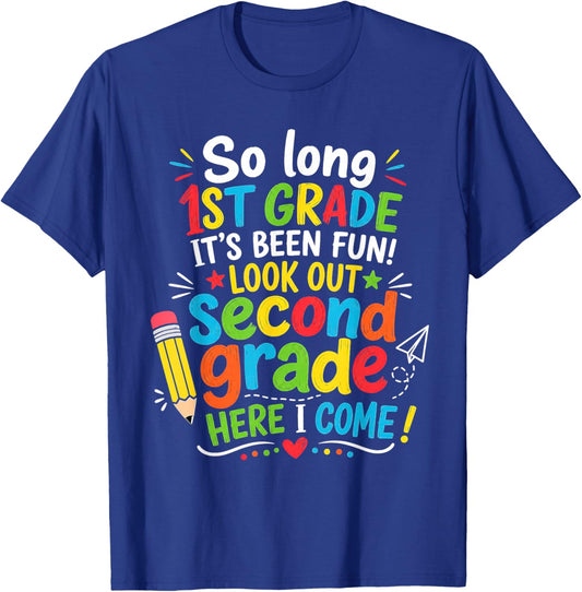 So Long 1st Grade 2nd Here I Come Last Day Look Out Its Fun T-Shirt - T-Shirt | Royal