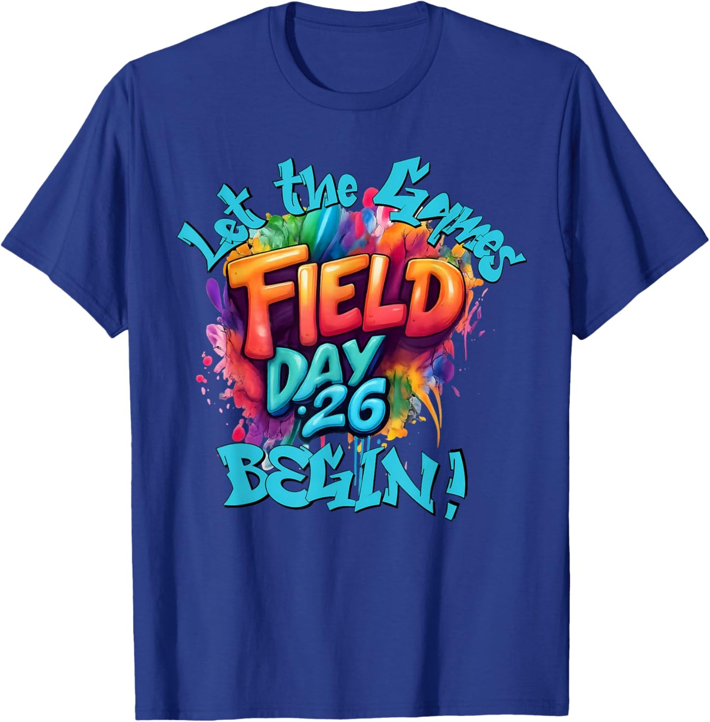 Field Day 2026 Let The Games Begin Fun Day Field Trip Funny T-Shirt - T-Shirt | Royal