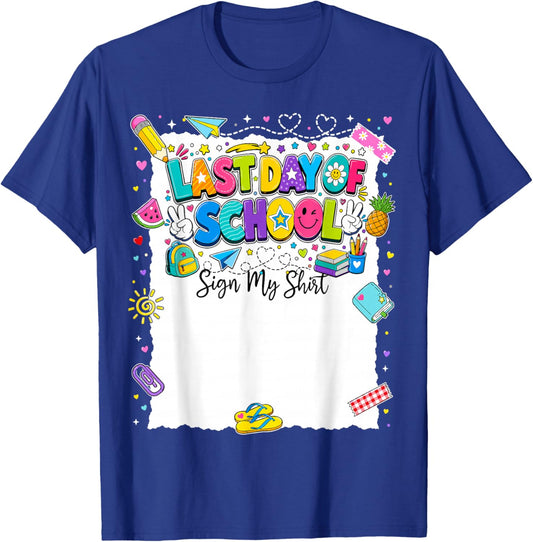 Last Day of School Sign My Shirt Boy Girl Kid Graduation T-Shirt - T-Shirt | Royal