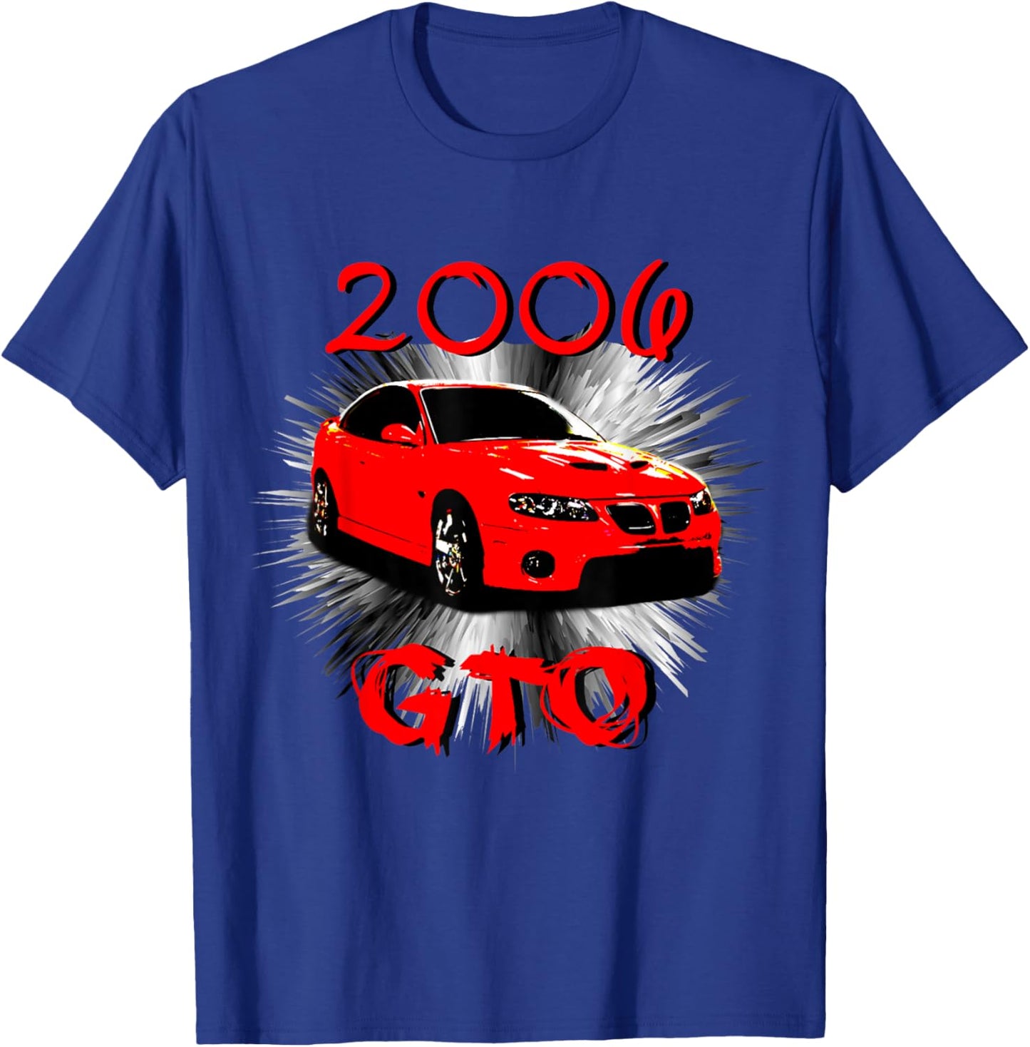 2006 GTO Classic Car Old School Muscle Car T-Shirt - T-Shirt | Royal