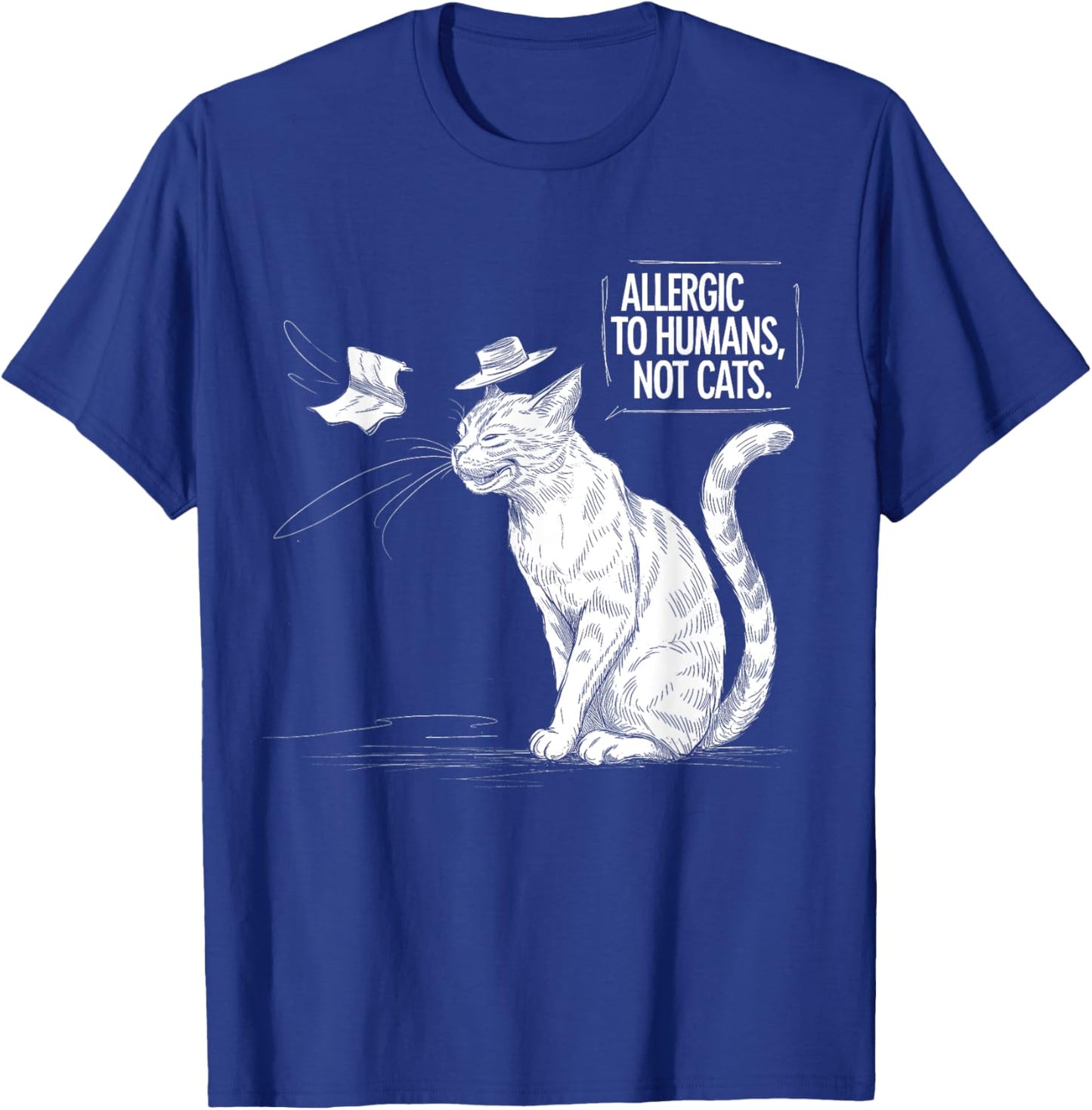 Allergic to Humans, Not Cats - Cat Lover Art Design T-Shirt - T-Shirt | Royal