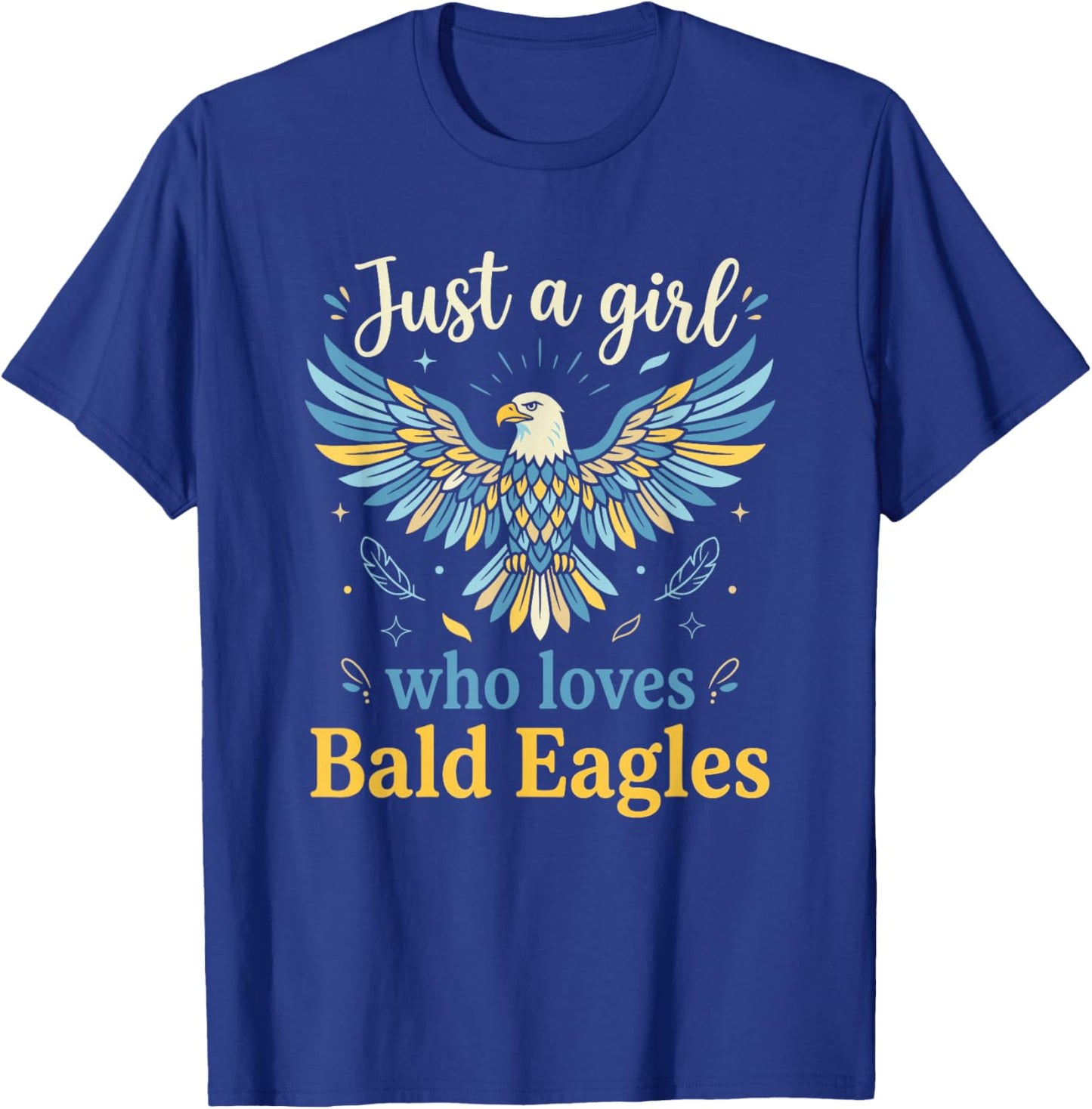 Just a Girl Who Loves Bald Eagles 4th of July American T-Shirt - T-Shirt | Royal