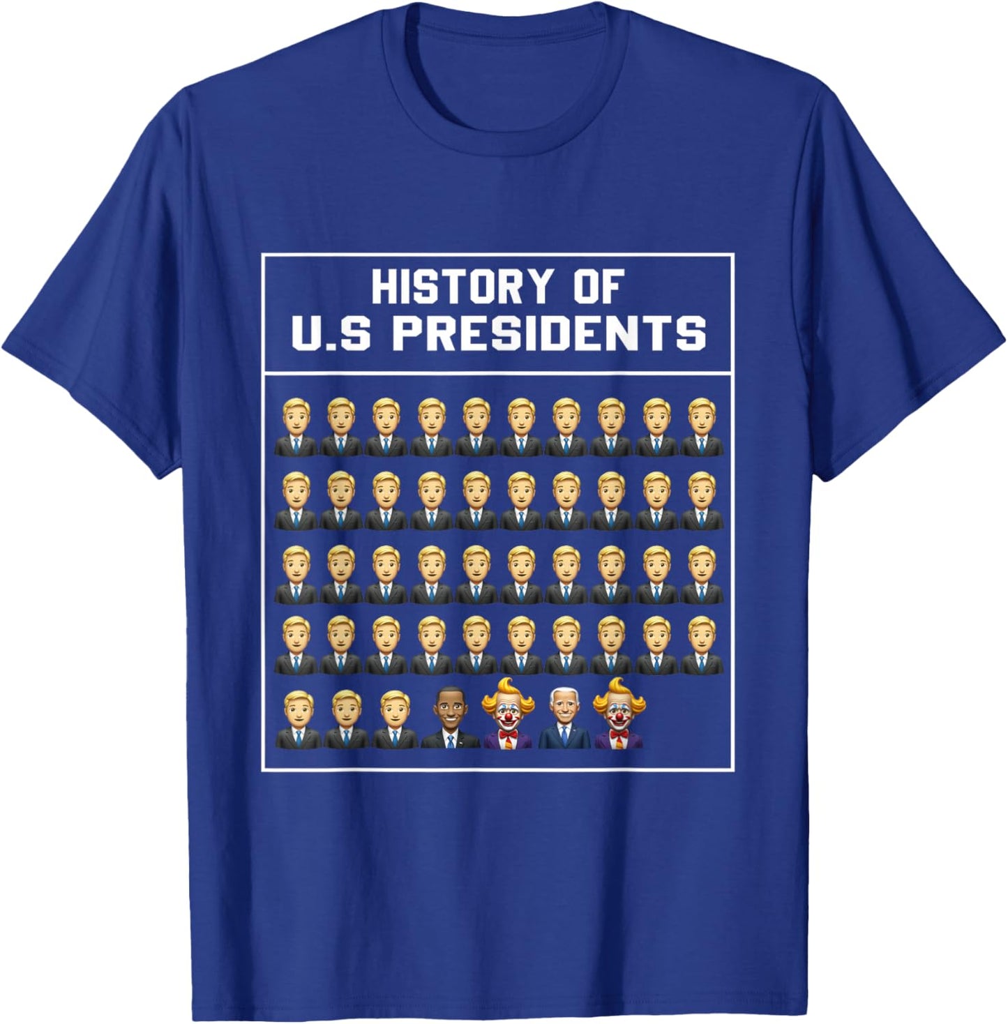 Funny History of U.S. Presidents Political meme T-Shirt - T-Shirt | Royal