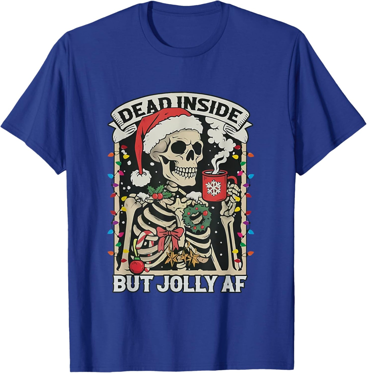 Dead Inside But Jolly AF Funny Skeleton Lights Christmas T-Shirt - T-Shirt | Royal