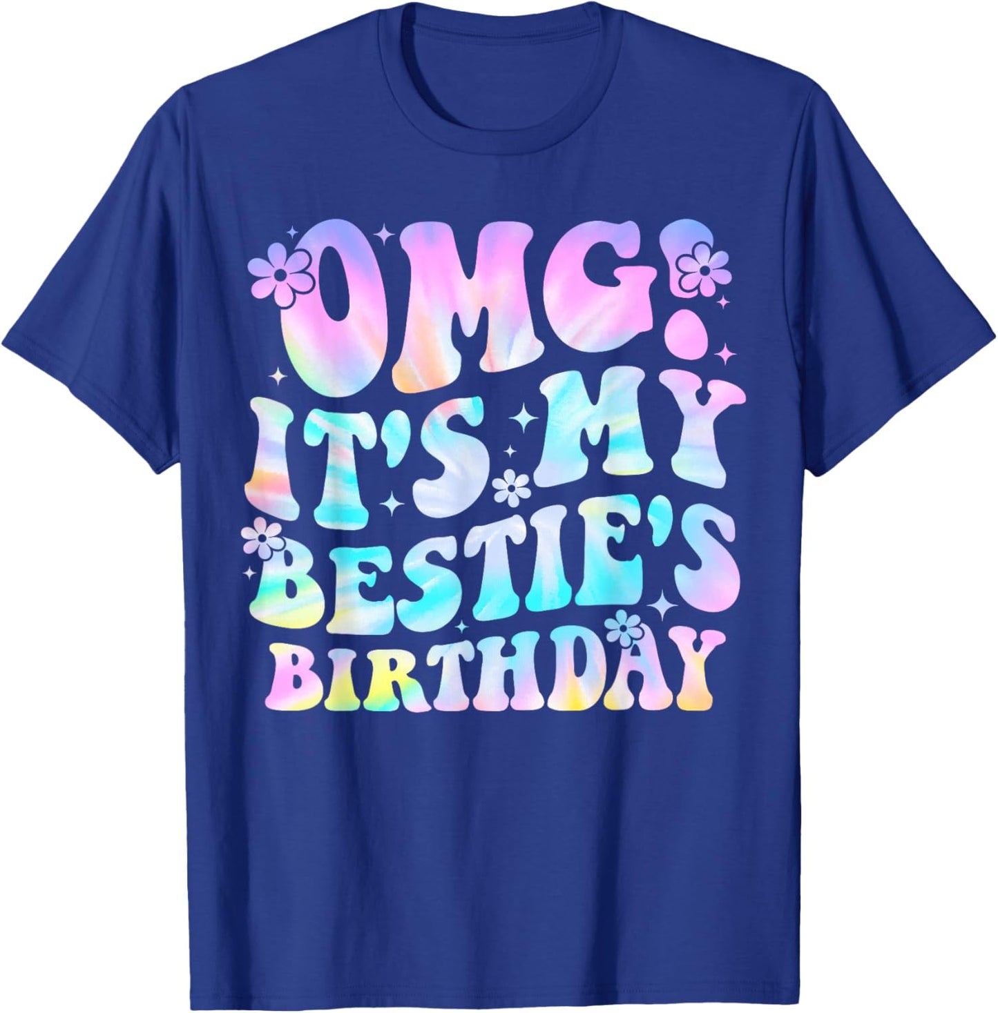 OMG It's My Bestie's Birthday Funny Best Friend Birthday T-Shirt - T-Shirt | Royal