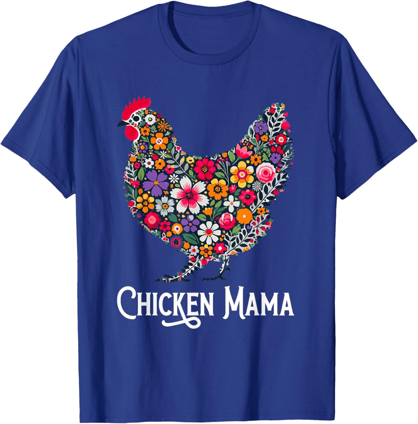 Chicken Mama , Crazy Chicken Lady , Mama Hen T-Shirt - T-Shirt | Royal