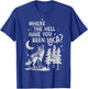 Women Men Funny Wolf Where The Hell Have You Been Loca Retro T-Shirt - T-Shirt | Royal