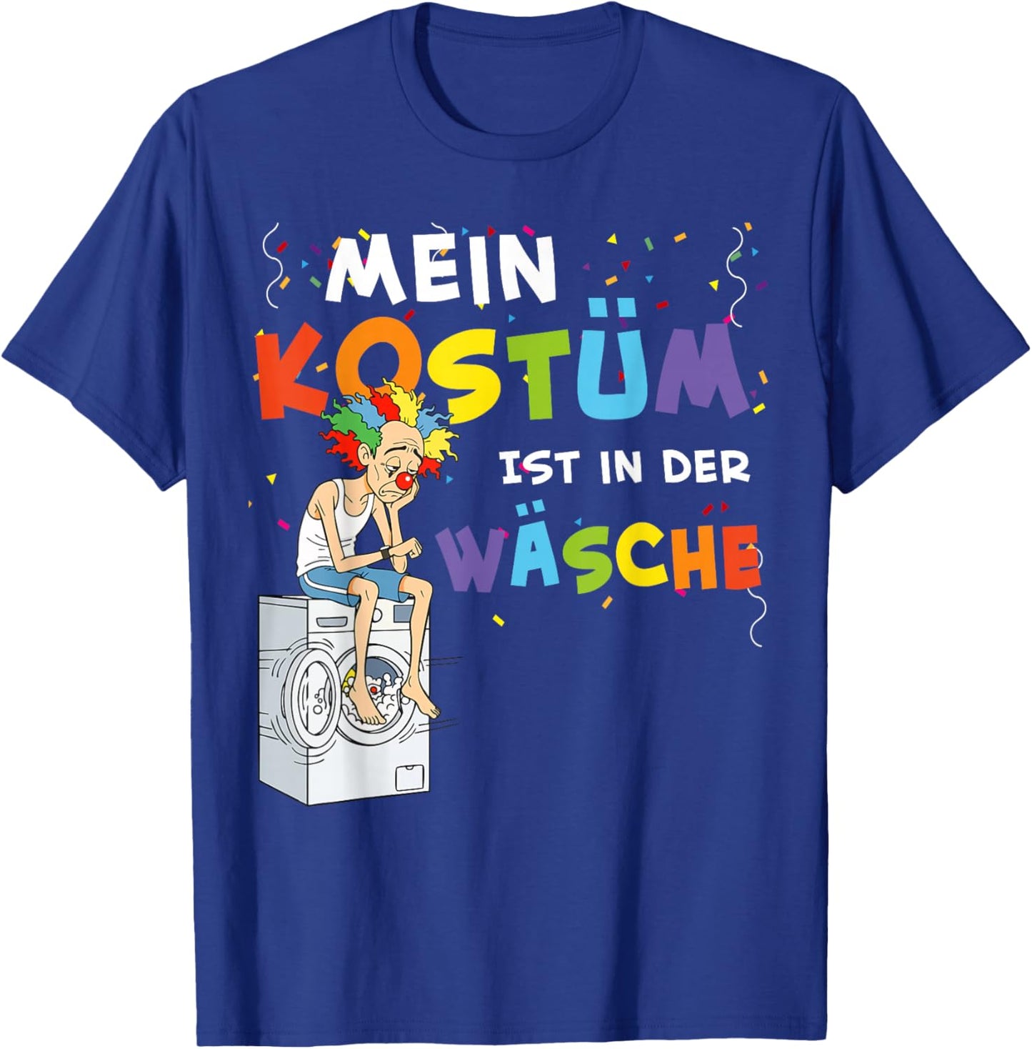 Mein Kostüm ist in der Wäsche Clown Carnival T-Shirt - T-Shirt | Royal