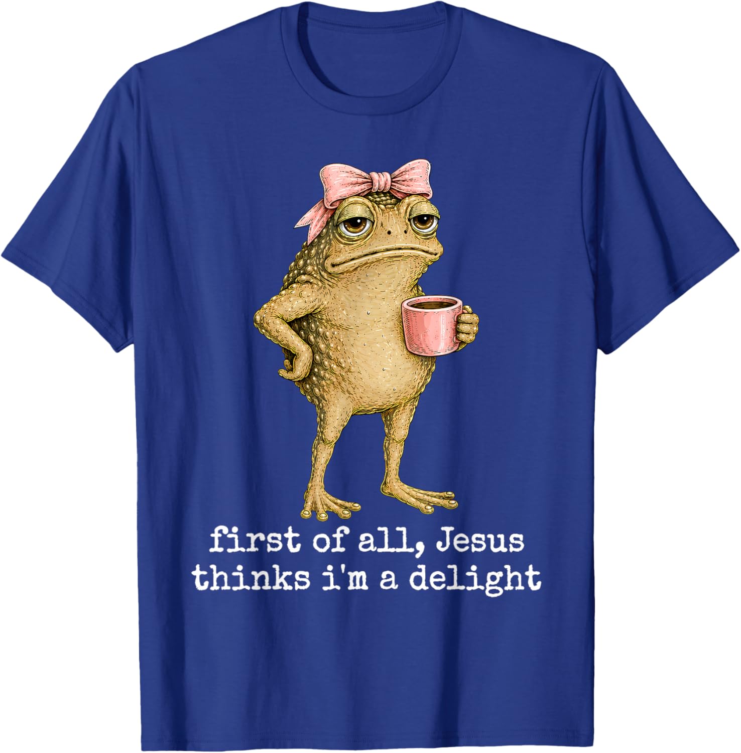 Funny Frog Memes First of All I'm A Delight Christian Faith T-Shirt - T-Shirt | Royal