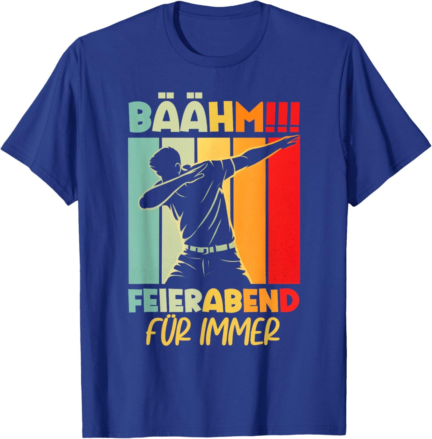 Feierabend Für Immer 2025 2026 2027 Retirement Pension Retireer T-Shirt - T-Shirt | Royal