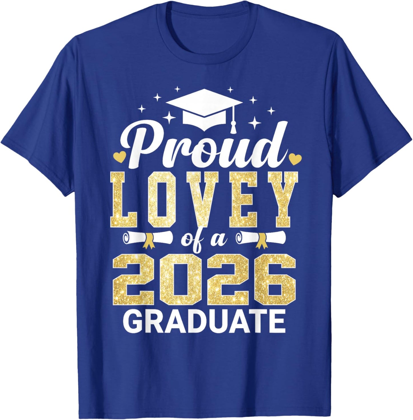 Proud Lovey of A 2026 Graduate Class of Graduation T-Shirt - T-Shirt | Royal