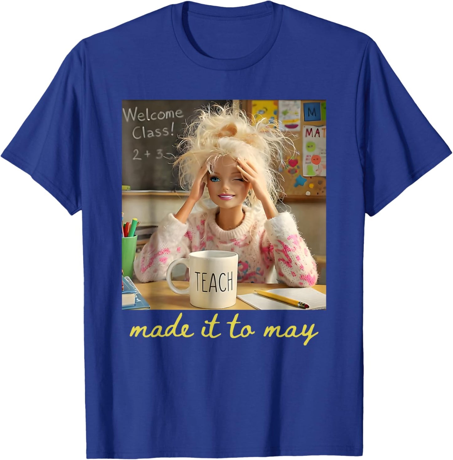 Made It to May Teacher Girls Meme Happy Last Day of School T-Shirt - T-Shirt | Royal