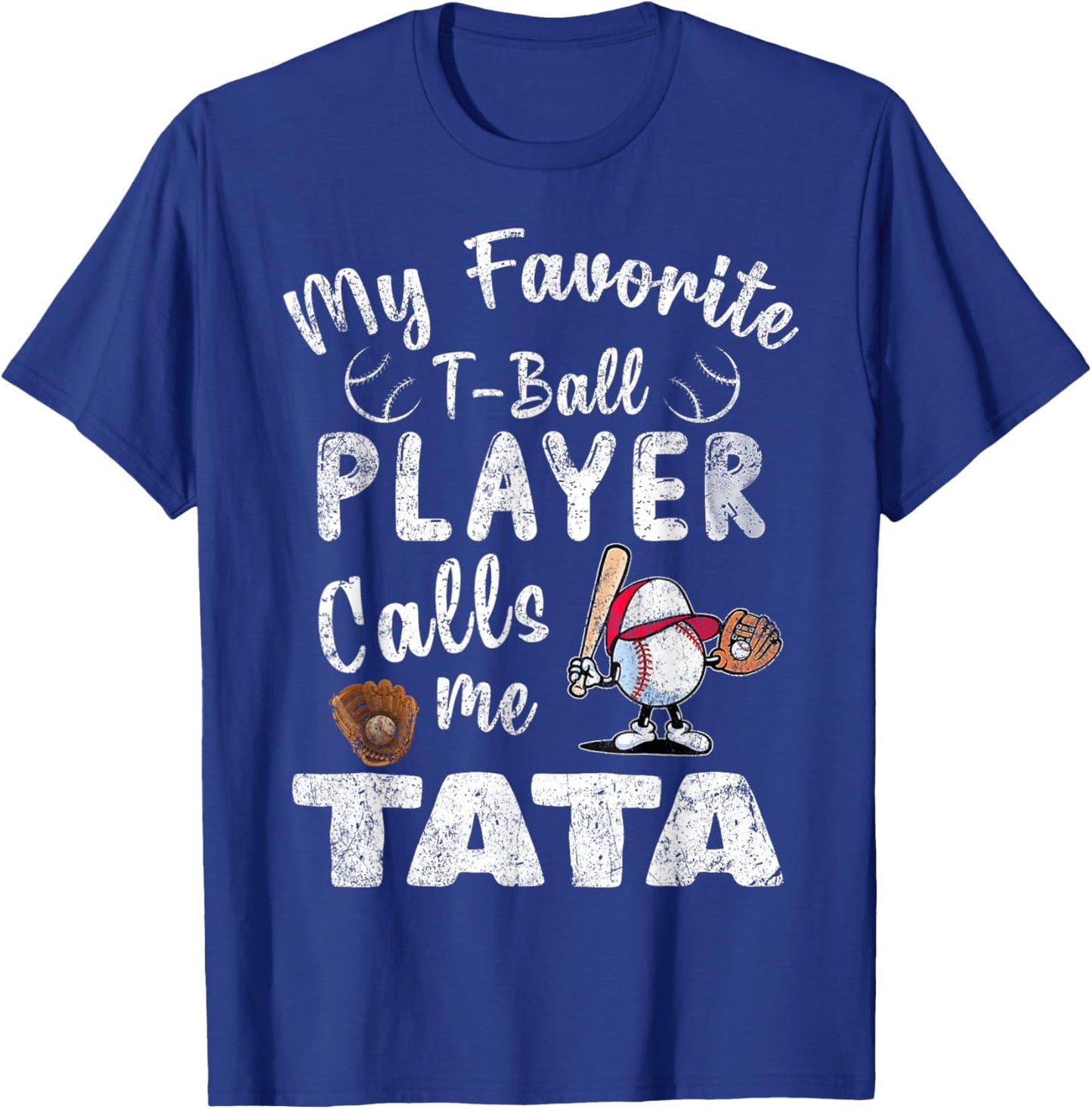 My Favorite T-Ball Player Calls Me Tata T-Shirt - T-Shirt | Royal